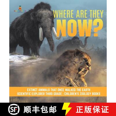 【3-4周达】精装 Where Are They Now? | Extinct Animals That Once Walked the Earth | Scientific Explore... [9781541974531]
