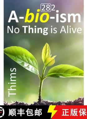 【3-4周达】Abioism: No Thing is Alive, Life Does Not Exist, Terminology Reform, and Concept Upgrade [9781387765270]
