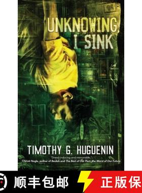预订 Unknowing, I Sink: a strange and horrifying novella [9780997147452]