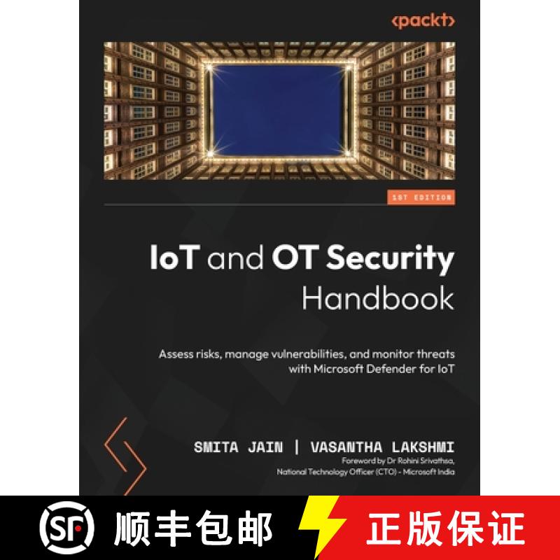 预订 IoT and OT Security Handbook: Assess risks, manage vulnerabilities, and monitor threats with Mic... [9781804619803]