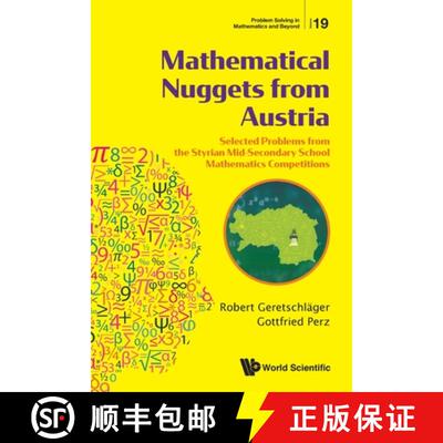 【3-4周达】Mathematical Nuggets From Austria: Selected Problems From The Styrian Mid-secondary School... [9789811219252]