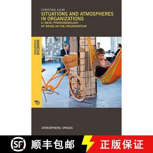 【3-4周达】Situations and Atmospheres in Organizations: A (New) Phenomenology of Being-In-The-Organiz... [9788869770814]