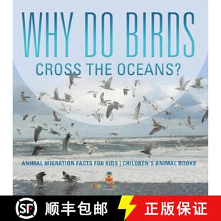 【3-4周达】Why Do Birds Cross the Oceans? Animal Migration Facts for Kids | Children's Animal Books [9798869437990]