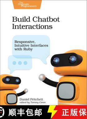 【3-4周达】Build Chatbot Interactions : Responsive, Intuitive Interfaces with Ruby [9781680506327]