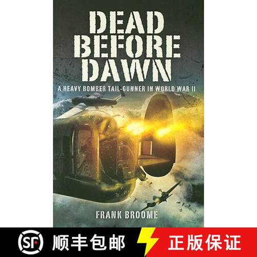 【3-4周达】精装 Dead Before Dawn: a Heavy Bomber Tail-gunner in World War Ii: A Heavy Bomber Tail-Gun... [9781844157389]