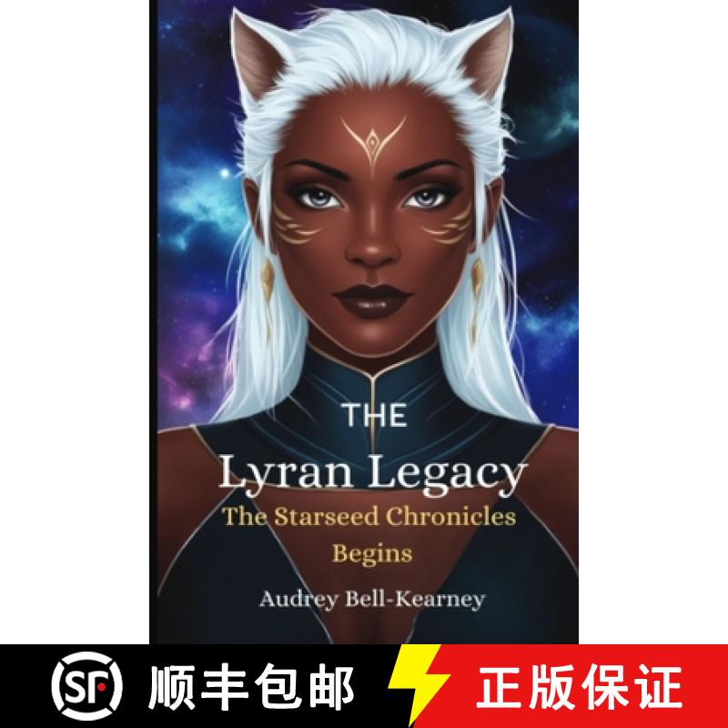 预订 The Lyran Legacy: The Starseed Legacy Begins: The Starseed Chronicles Begins: The Starseed Chron... [9798330449163]