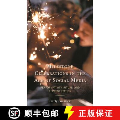 【3-4周达】Milestone Celebrations in the Age of Social Media : Performativity, Ritual, and Representa... [9781666902501]