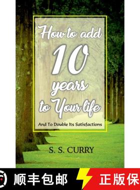 【3-4周达】How to add 10 Years to Your Life And To Double Its Satisfactions [9789388841436]