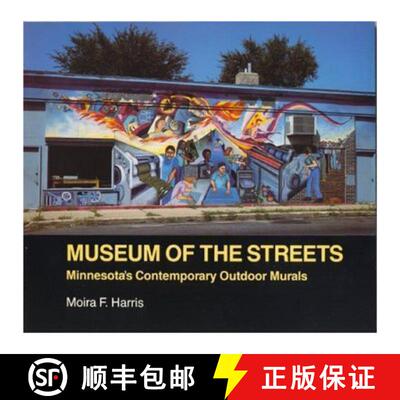 【3-4周达】Museum of the Streets: Minnesota's Contemporary Outdoor Murals [9780961776701]