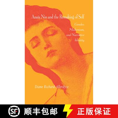【3-4周达】精装 Anaïs Nin and the Remaking of Self – Gender, Modernism, and Narrative Identity [9780875802329]