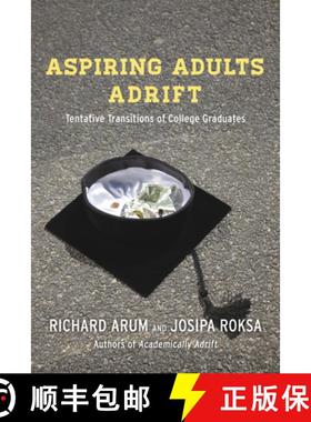 【3-4周达】Aspiring Adults Adrift : Tentative Transitions of College Graduates [9780226197289]