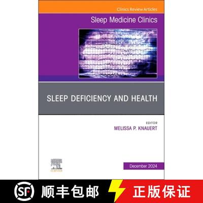 【3-4周达】Sleep Deficiency and Health, an Issue of Sleep Medicine Clinics: Volume 19-4 [9780443344398]
