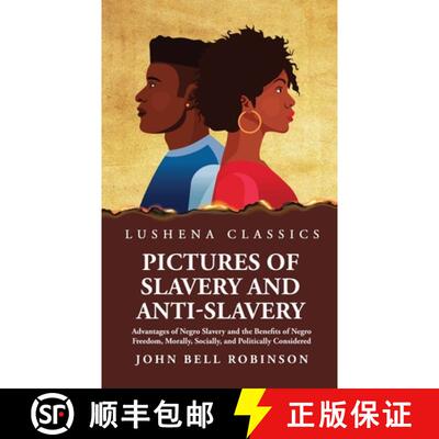 【3-4周达】Pictures of Slavery and Anti-Slavery Advantages of Negro Slavery and the Benefits of Negro... [9781639238484]