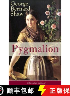 【3-4周达】Pygmalion (Illustrated Edition): Persisting Concerns and Threats, Parallels and Analogies ... [9788027330256]
