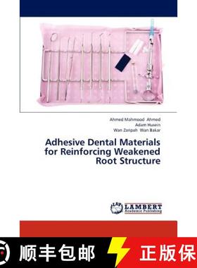 预订 Adhesive Dental Materials for Reinforcing Weakened Root Structure [9783659309557]