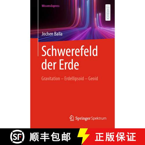 【3-4周达】Schwerefeld der Erde: Gravitation - Erdellipsoid - Geoid [9783662698358]