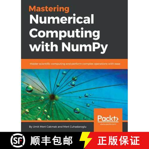 预订 Mastering Numerical Computing with NumPy: Master scientific computing and perform complex operat... [9781788993357]