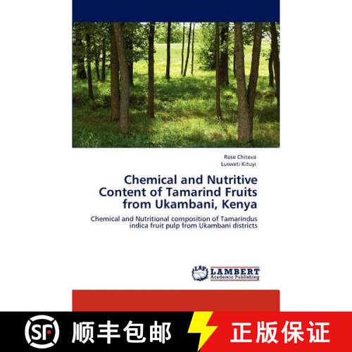预订 Chemical and Nutritive Content of Tamarind Fruits from Ukambani, Kenya [9783847321644]