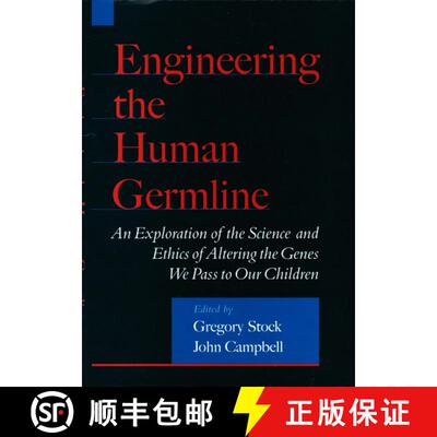 【3-4周达】精装 Engineering the Human Germline: An Exploration of the Science and Ethics of Altering ... [9780195133028]