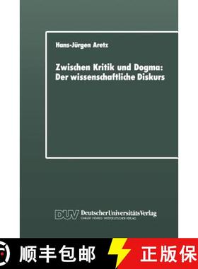 【3-4周达】Zwischen Kritik Und Dogma: Der Wissenschaftliche Diskurs [9783824440436]