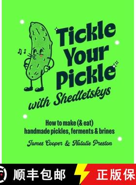 预订 Tickle Your Pickle with Shedletsky's: How to Make (and Eat) Handmade Pickles, Ferments and Brines [9781788797207]