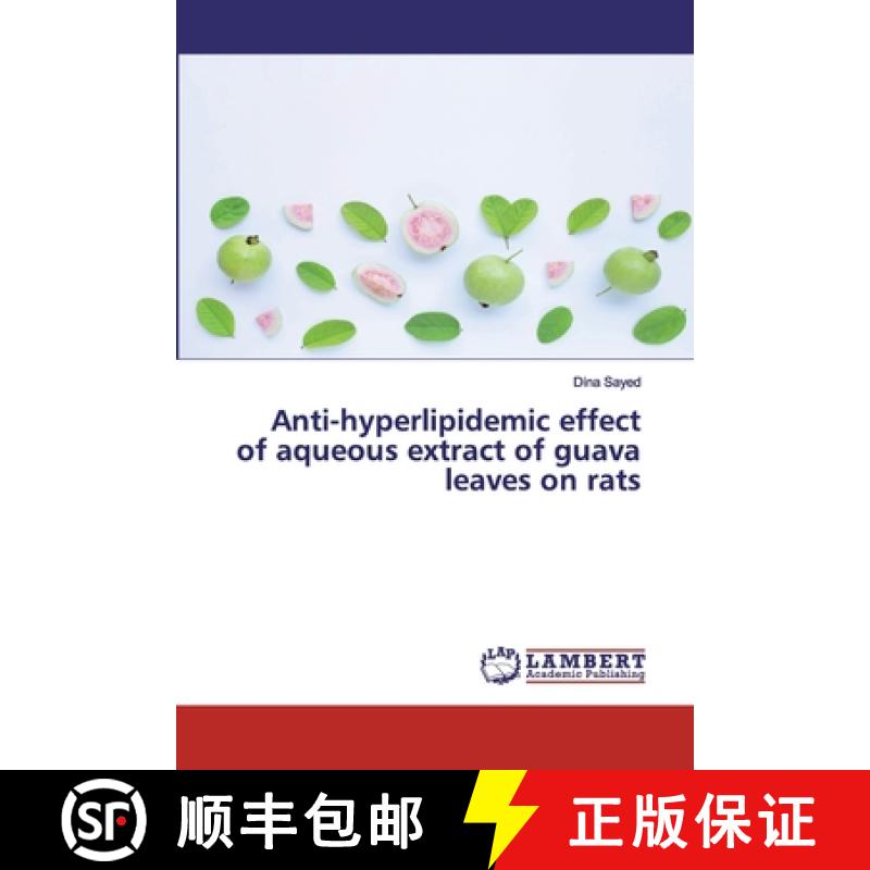 预订 Anti-hyperlipidemic effect of aqueous extract of guava leaves on rats [9786202527828]