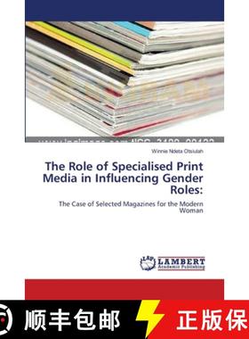 预订 The Role of Specialised Print Media in Influencing Gender Roles: [9783659115219]