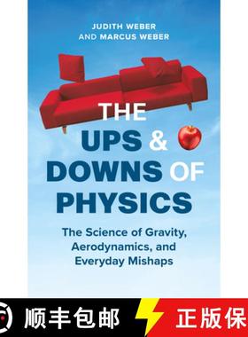 【3-4周达】The Ups and Downs of Physics: The Science of Gravity, Aerodynamics, and Everyday Mishaps [9781778400643]