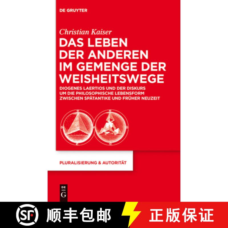 【3-4周达】Das Leben der Anderen im Gemenge der Weisheitswege：Diogenes Laertios und der Diskurs um d... [9783110293012]