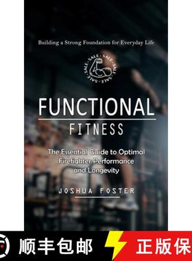预订 Functional Fitness: Building a Strong Foundation for Everyday Life (The Essential Guide to Optim... [9781777762124]
