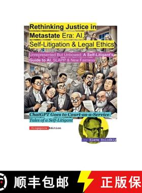 【3-4周达】Justice in Metastate Era: AI, Self-Litigation & Legal Ethics [9798230541578]