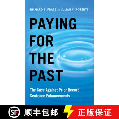 【3-4周达】Paying for the Past: The Case Against Prior Record Sentence Enhancements [9780190254001]