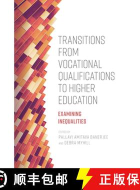 【3-4周达】Transitions from Vocational Qualifications to Higher Education: Examining Inequalities [9781787569966]