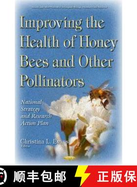 【3-4周达】Improving the Health of Honey Bees and Other Pollinators: National Strategy and Research A... [9781634843775]