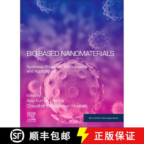【3-4周达】Bio-Based Nanomaterials: Synthesis Protocols, Mechanisms and Applications [9780323851480]