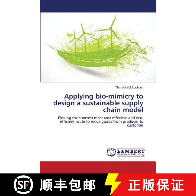 【2-3周达】Applying bio-mimicry to design a sustainable supply chain model [9783659706912]