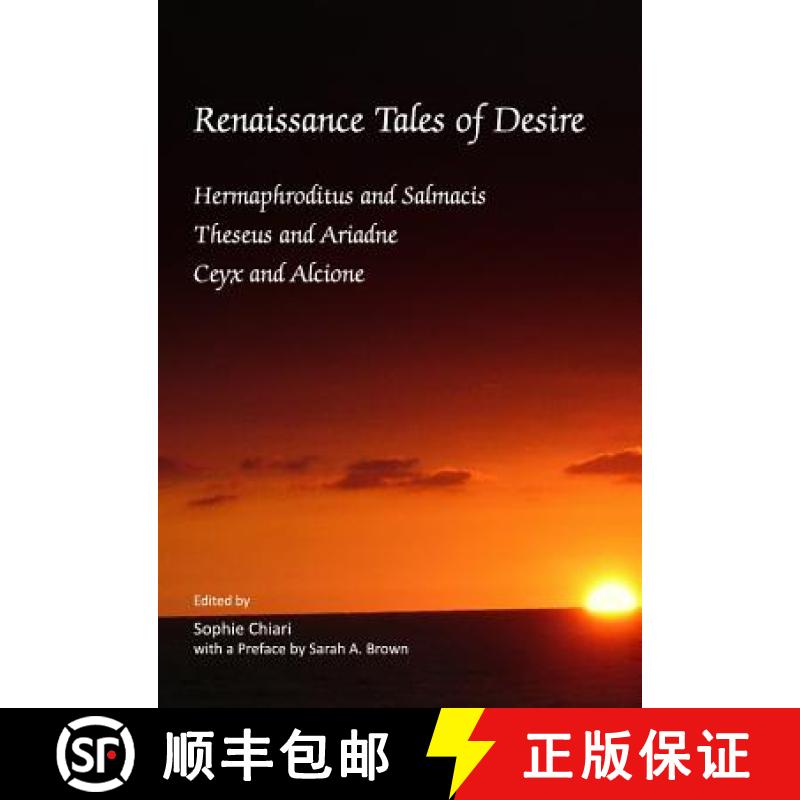 预订 Renaissance Tales of Desire: Hermaphroditus and Salmacis, Theseus and Ariadne, Ceyx and Alcione [9781443814201]