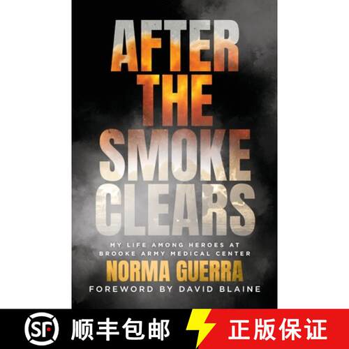 【3-4周达】After the Smoke Clears: My Life Among Heroes at Brooke Army Medical Center [9798822922044]