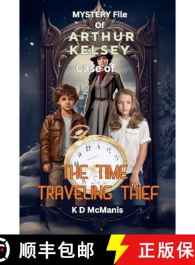 【3-4周达】Mystery File of Arthur Kelsey: Case of The Time Traveling Thief [9798227721600]