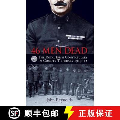 【3-4周达】46 Men Dead: The Royal Irish Constabulary in County Tipperary 1919-22 [9781848892729]