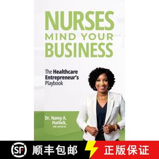 【3-4周达】Nurses Mind Your Business: The Healthcare Entrepreneur's Playbook [9798218770174]