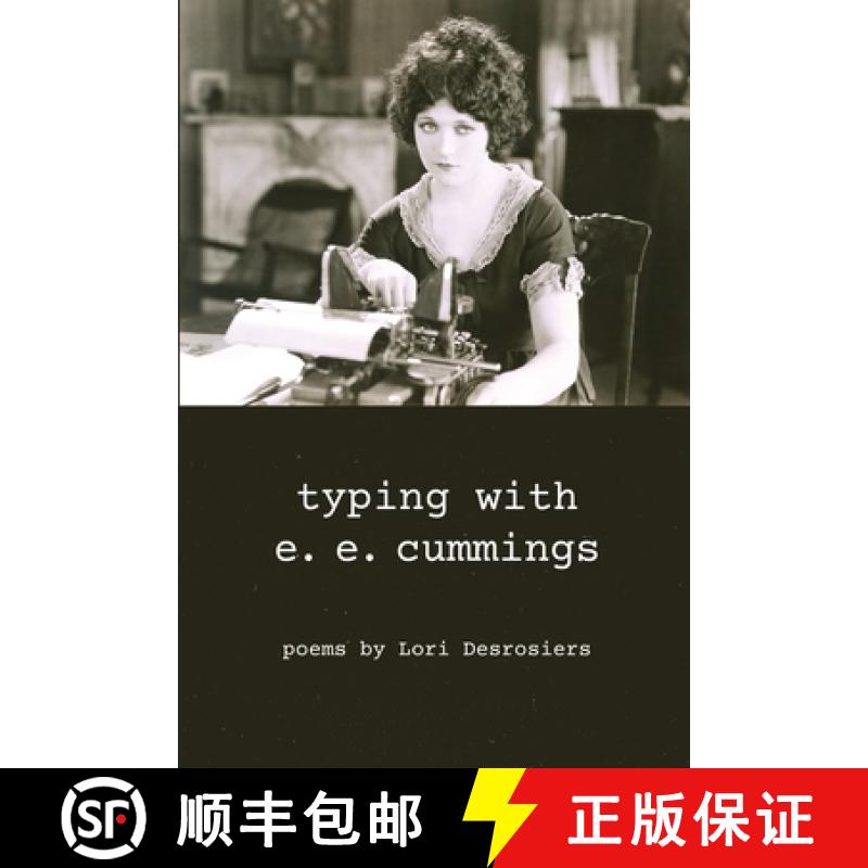 【3-4周达】typing with e.e. cummings: poems by lori desrosiers [9781941783603]