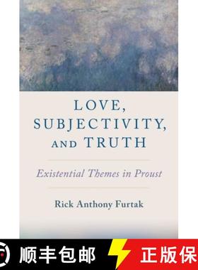【3-4周达】Love, Subjectivity, and Truth: Existential Themes in Proust [9780197633724]