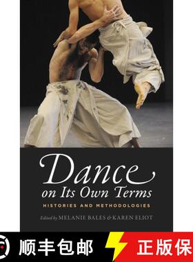 【3-4周达】Dance on Its Own Terms: Histories and Methodologies [9780199940004]