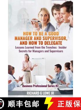 【3-4周达】How to be a Good Manager and Supervisor, and How to Delegate: Lessons Learned from the Tre... [9781943517701]