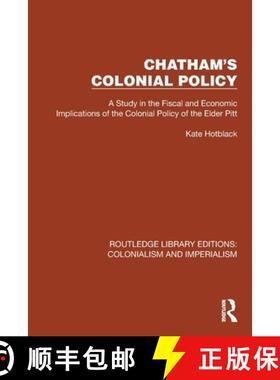 【3-4周达】Chatham's Colonial Policy: A Study in the Fiscal and Economic Implications of the Colonial... [9781032456133]