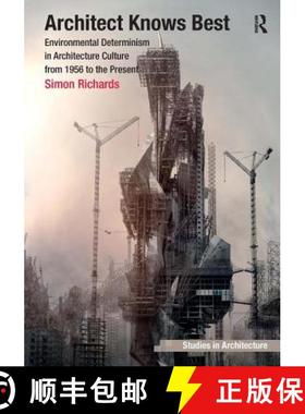 【3-4周达】Architect Knows Best: Environmental Determinism in Architecture Culture from 1956 to the P... [9781409439226]