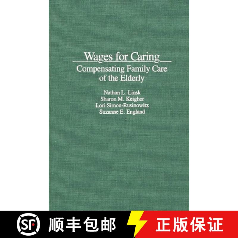【4周达】Wages for Caring: Compensating Family Care of the Elderly [9780275936358]