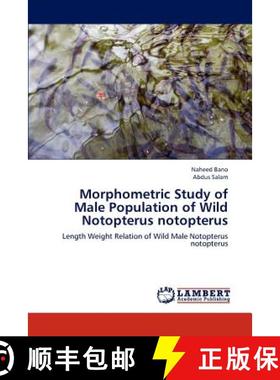 预订 Morphometric Study of Male Population of Wild Notopterus notopterus [9783659194283]