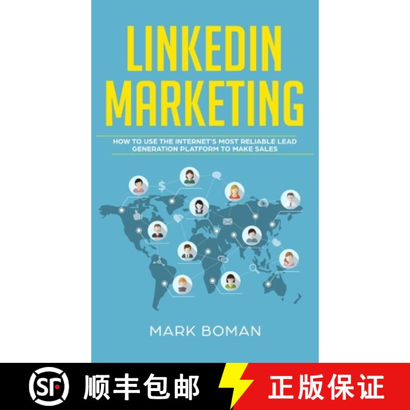 【3-4周达】LinkedIn Marketing: How to Use the Internet's Most Reliable Lead Generation Platform to Ma... [9781774340059]